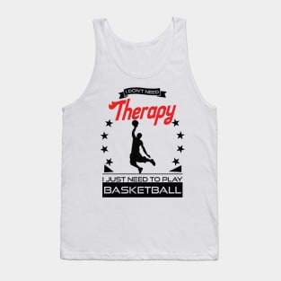 Basketball - Better Than Therapy Gift For Basketball Players Tank Top